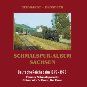 Thumer Schmalspurnetz Teil 2 Thum - Meinersdorf