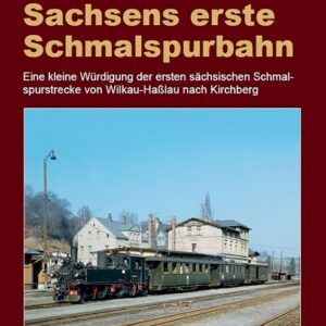 Sachsens erste Schmalspurbahn ( WCd-Themen Folge14)